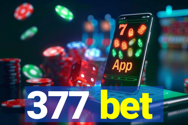 377 bet
