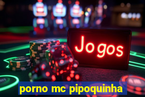 porno mc pipoquinha