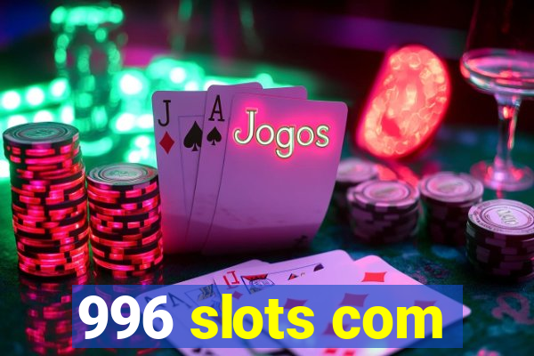 996 slots com