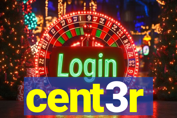 cent3r