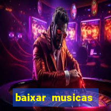 baixar musicas flash back anos 70 80 e 90