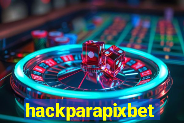 hackparapixbet