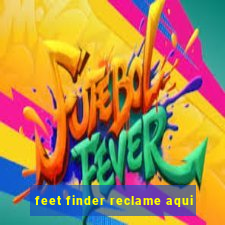 feet finder reclame aqui