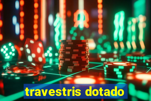 travestris dotado