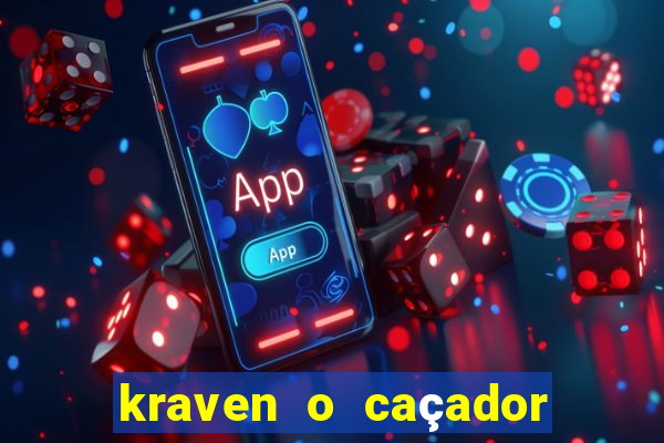 kraven o caçador filme completo dublado online