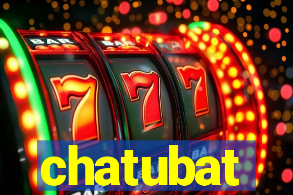 chatubat