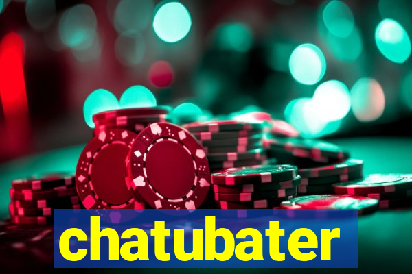 chatubater