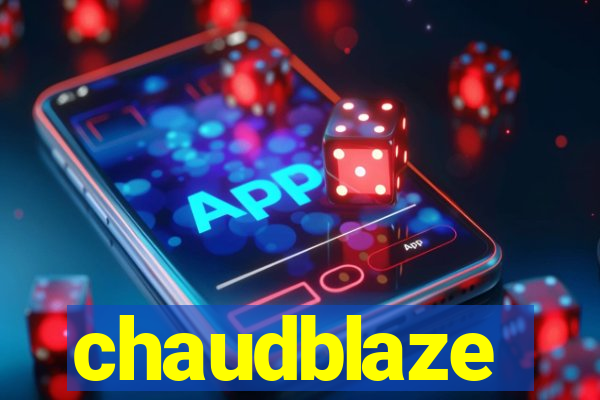 chaudblaze