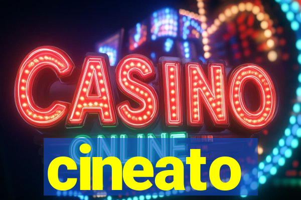 cineato