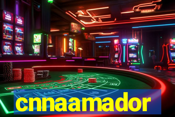 cnnaamador