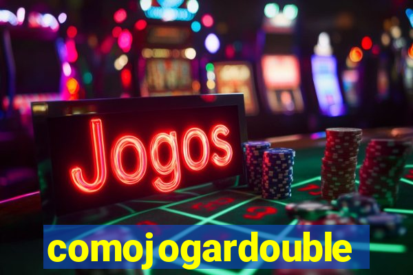 comojogardouble