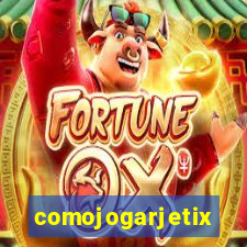 comojogarjetix
