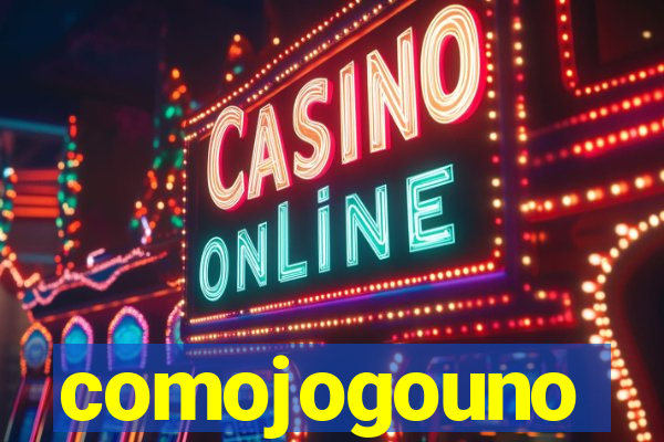 comojogouno
