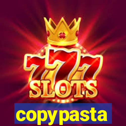 copypasta