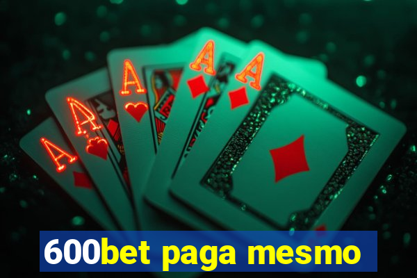 600bet paga mesmo