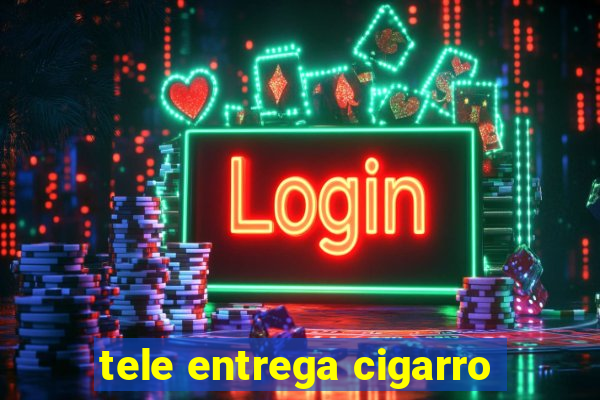 tele entrega cigarro