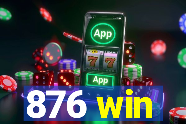 876 win