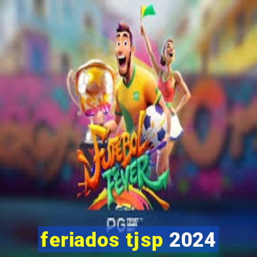 feriados tjsp 2024