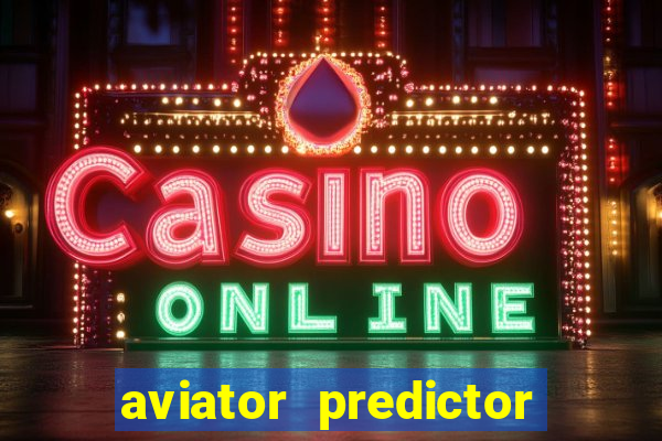 aviator predictor v4.0 apk download