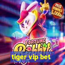 tiger vip bet