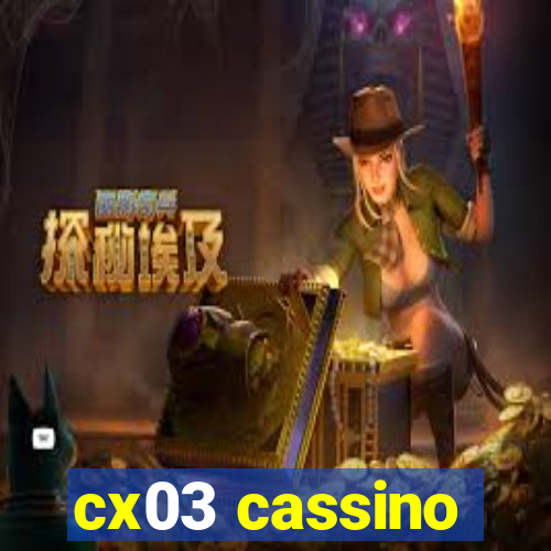 cx03 cassino