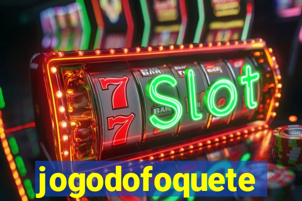 jogodofoquete