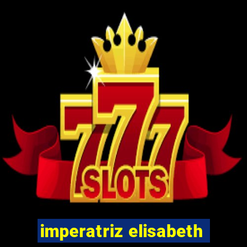 imperatriz elisabeth