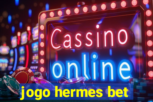 jogo hermes bet