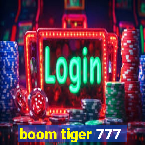 boom tiger 777