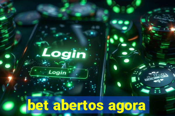 bet abertos agora