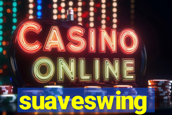 suaveswing