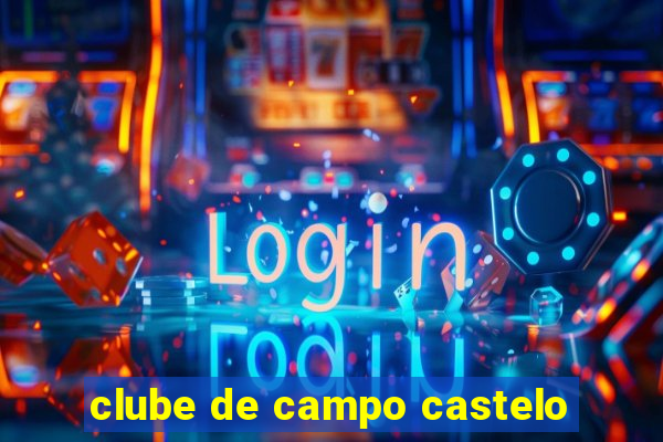 clube de campo castelo