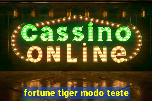 fortune tiger modo teste