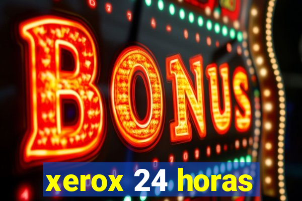 xerox 24 horas