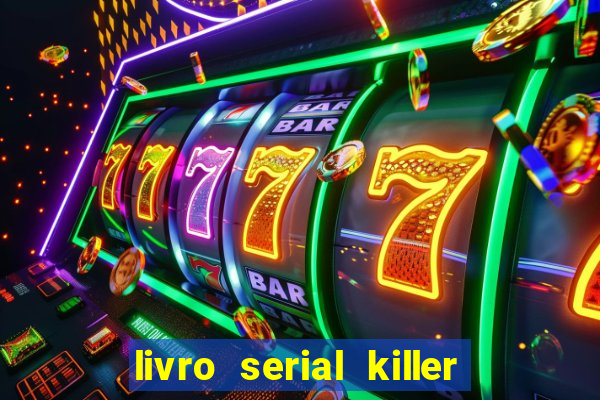 livro serial killer pdf grátis