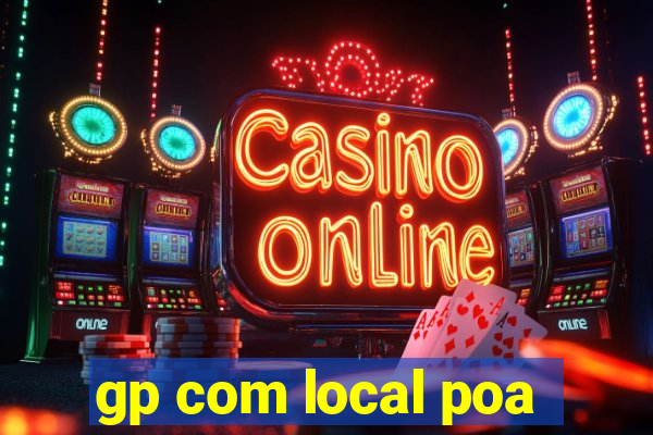gp com local poa