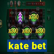 kate bet