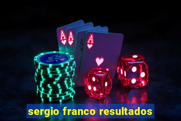 sergio franco resultados