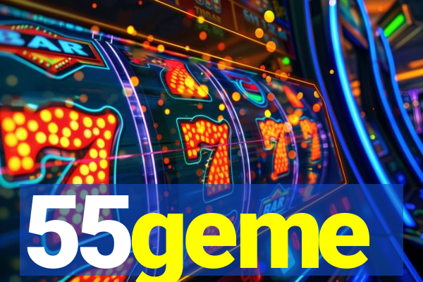 55geme