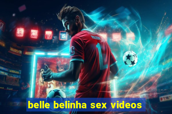 belle belinha sex videos