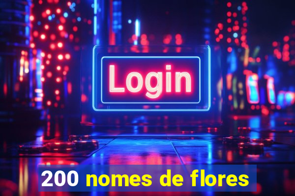 200 nomes de flores
