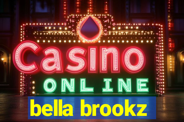 bella brookz