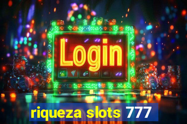 riqueza slots 777