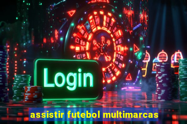 assistir futebol multimarcas