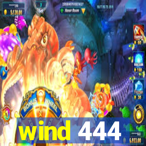 wind 444