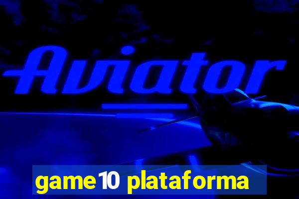 game10 plataforma
