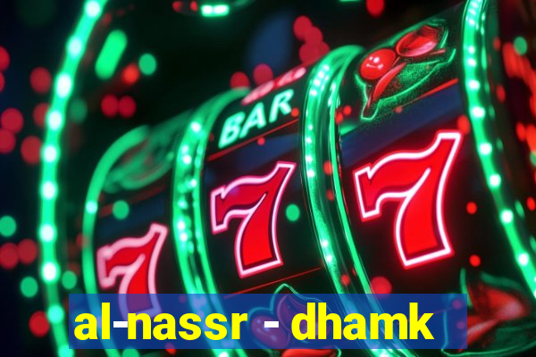al-nassr - dhamk