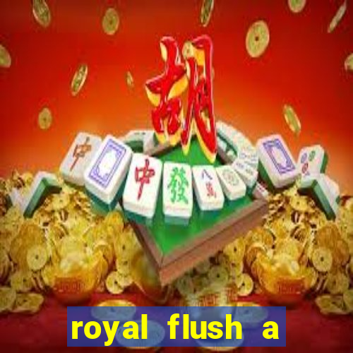 royal flush a maior jogada do poker