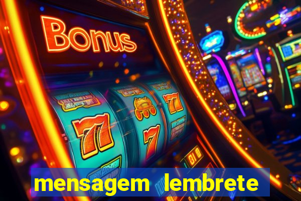 mensagem lembrete de vencimento para cliente