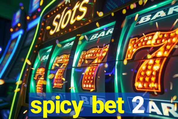 spicy bet 2